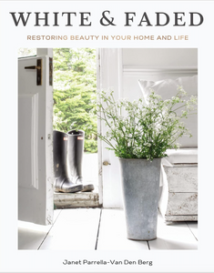 White & Faded - Restoring Beauty In Your Home and Life